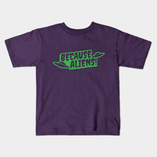 Because Aliens! UFO Green Kids T-Shirt by Wasabi Snake